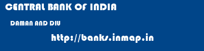 CENTRAL BANK OF INDIA  DAMAN AND DIU     banks information 